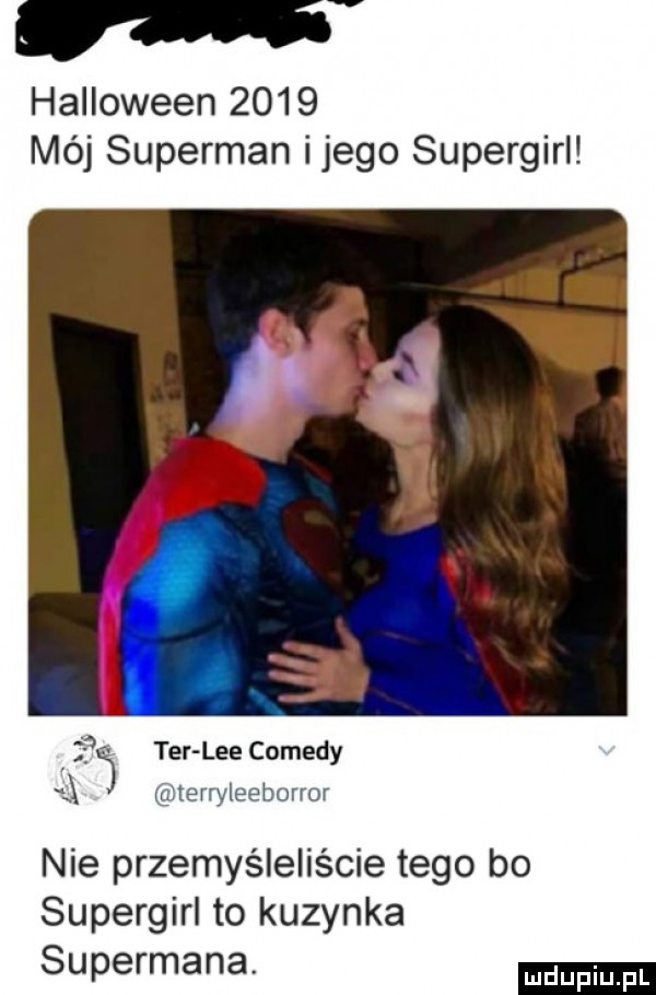 halloween      mój superman ijego supergirl i ter lee comesy ą kerryleeborror nie przemyśleliście tego bo supergirl to kuzynka supermana