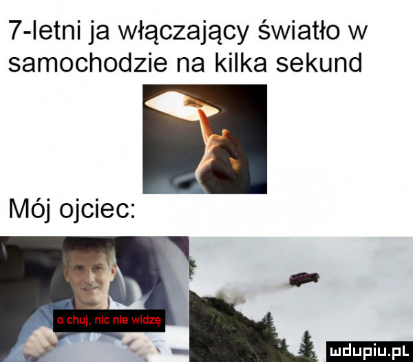 istni ja włączający światło w samochodzie na kilka sekund mój ojciec luduiu l