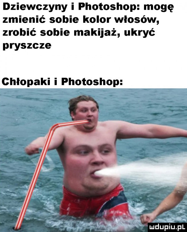 dziewczyny i photoshop mogę zmienić sobie kolor włosów zrobić sobie makijaż ukryć pryszcze chłopaki i photoshop