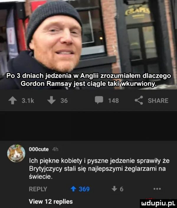 l o   dniach jedzenia wacini zrozumialem dlaczego gordon ramsay jest ciągle mąwkurwlony. ła.  k ł   .     stare    m ah ich piękne kobiety i pyszne jedzenie sprawily że brytyjczycy stali się najlepszymi żeglarzami na świecie. repry an ł   vlew    replies