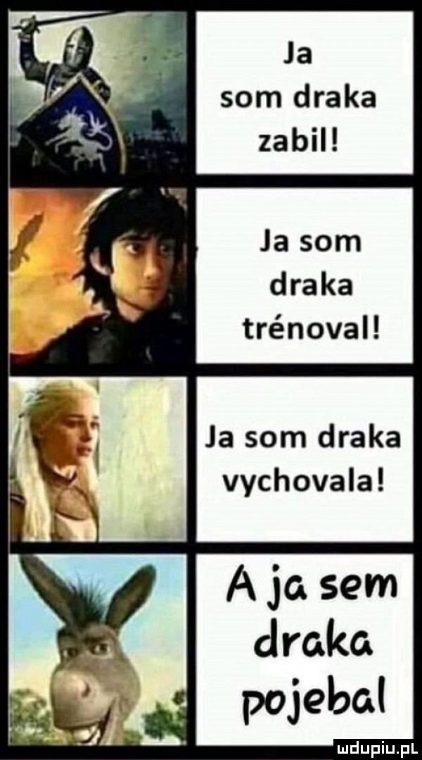 ja som draka zabil ja som draka trénoval ja som draka vychovala