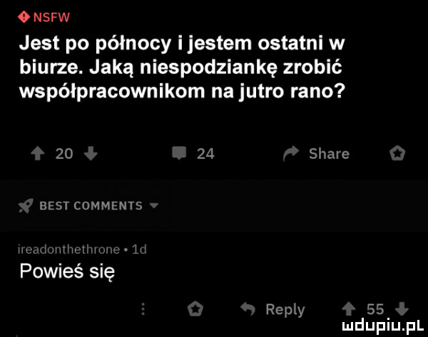 onsfw jest po północy ijestem ostatni w biurze. jaką niespodziankę zrobić współpracownikom na jutro rano       stare best comments niwm powieś się  l remy    mduplu pl
