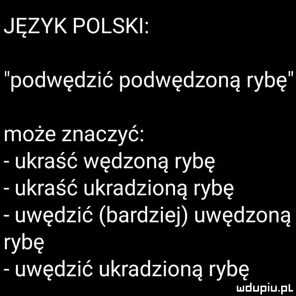 Podwędzić podwędzoną rybę