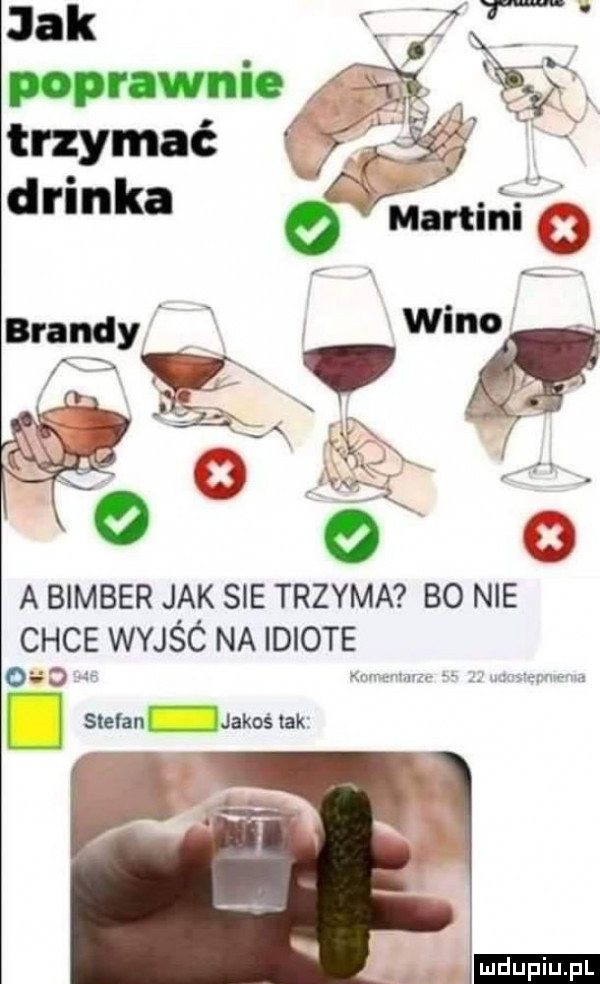 a bimber jak sie trzyma bo nie chce wyjąc na idiote ov o. w e steran ljakos tak ludu iu. l