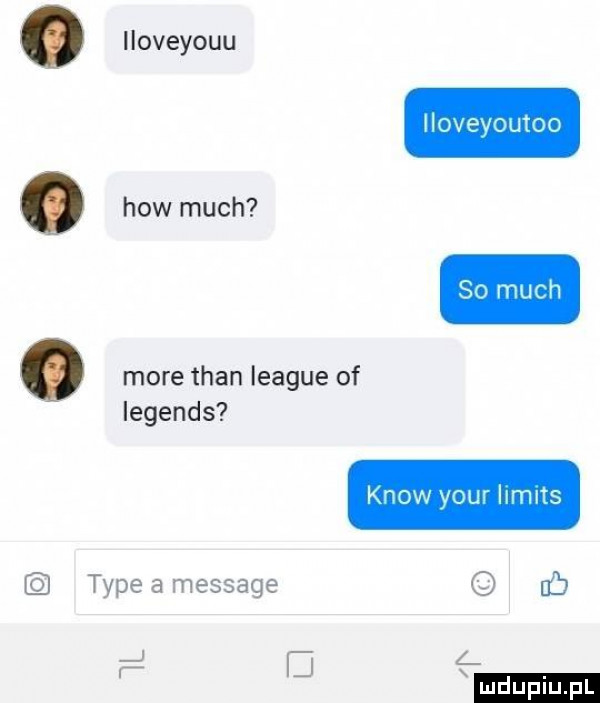 iloveyouu hiw much more tran league of legends tępe a message d ilovevoutoo know your hans