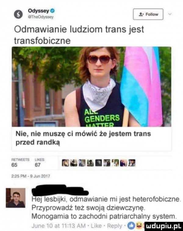 o   ny   l fnlhnw odmawianie ludziom trans jest transfobiczne nie. nie musze ci mówić że jestem trans przed randką      unalll ﬁm i e lesiuku odmawianie ml est heterofobwzne przyprowadz tez samą dziewczynę monogamia to zachodni patnarchalny system