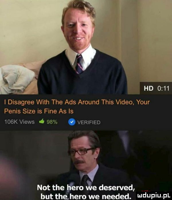 disagree with tee abs around tais video your penis sice is fine as is    k views a   . verified q not tee firn we deserved but thelhero we needed. ndufiu fl