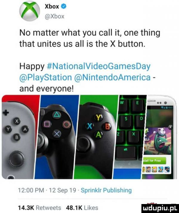 x xbox xbox no master wiat y-u cell it one thing trat unites us all is tee x button happy and everyone  . l lisia q www m w     kl k     k rp