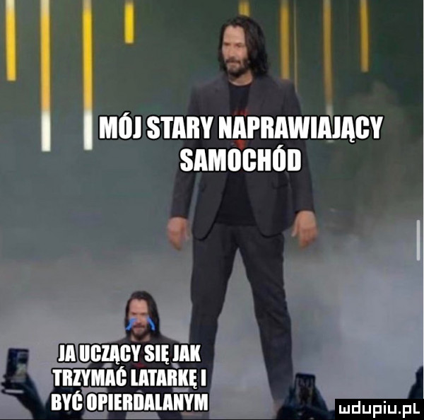 ih m  stary nafiiawiaiagy samochód. ia hery się jak tbivmae marie i byc dpieiiiimmwm