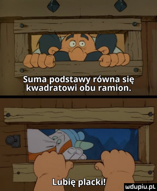 jam suma podstawy równa się kwadratowi obu ramion. lubię placki