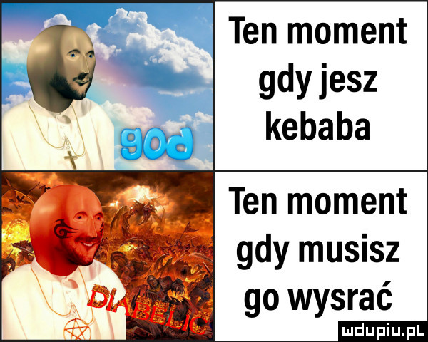 ten moment gdy jesz kebaba ten moment gdy musisz lać go wysrac