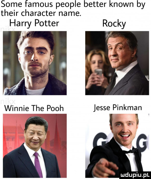 some famous people better klown by their charakter nade. harry potter ł wannie tee pooh