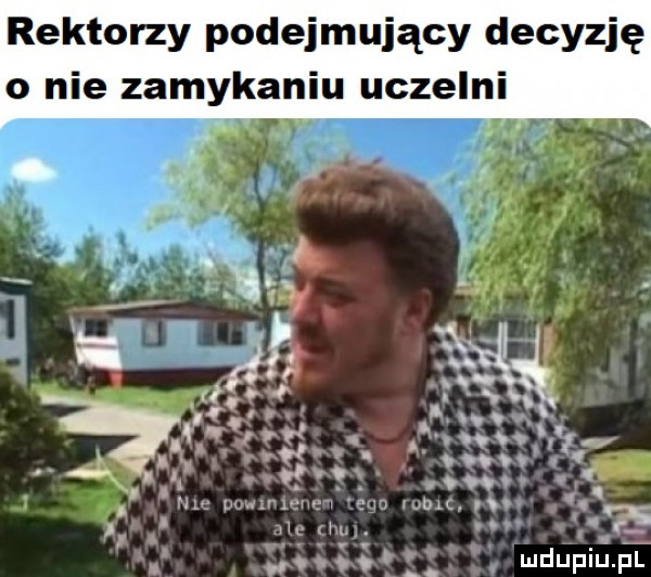 rektorzy podejmujący decyzję o nie zamykaniu uczelni ljv na vv uqyo. w n w uml n. a l mdupiuąif