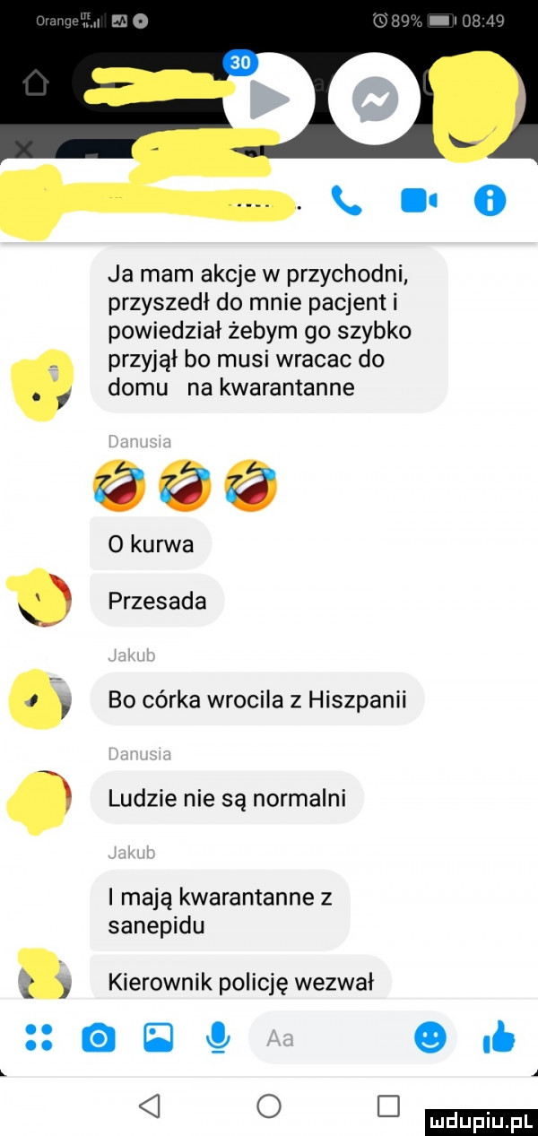 i. ogc o ja mam akcje w przychodni przyszedl do mnie pacjent i powiedział żebym go szybko przyjął bo musi wracac do domu na kwarantanne   kurwa przesada bo córka wrocila z hiszpanii ludzie nie sa normalni i mają kwarantanne z sanepidu kierownik policję wezwał    o a ludu iu. l