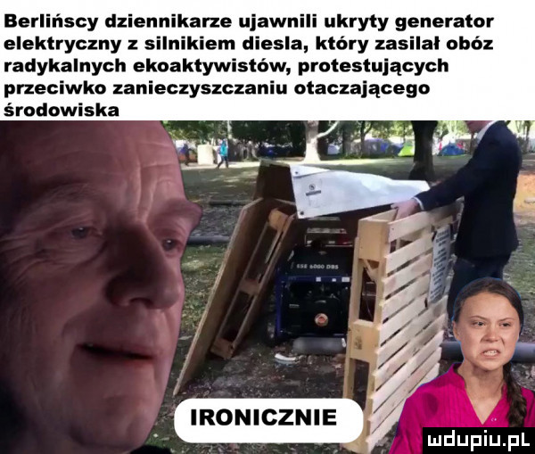 berlińscy dziennikarze ujawnili ukryty generator elektryczny sil kaem diesla który zasilni obóz radykalnych ek aktywistów protestujących przeciwko zanieczyszczaniu otaczającego środowiska