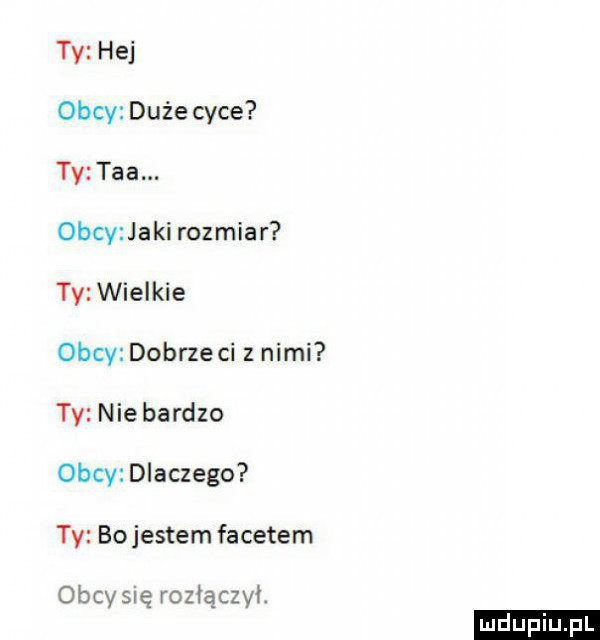 ty hej obcy duże cyce tszaa. obcyzjaki rozmiar ty wielkie obcyzdobrzeci z nimi ty nie bardzo obcy dlaczego ty bojestem facetem obcy się rozłączyf. ludu iu. l