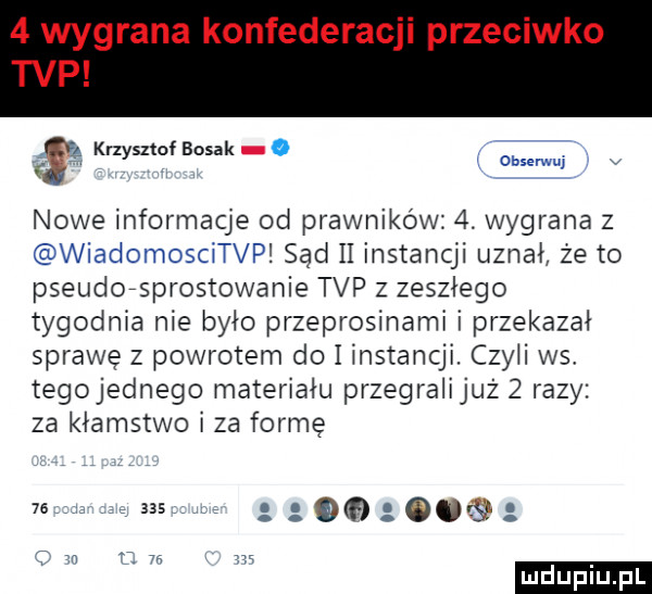 wygrana konfederacji przeciwko gag krzysztofbosak.    wa v nowe informacje od prawników  . wygrana z wiadomoscitvp sąd ii instancji uznał że to pseudofsprostowanie tvp z zeszłego tygodnia nie było przeprosinami i przekazał sprawę z powrotem do i instancji. czyli ws tegojednego materiału przegralijuż   razy za kłamstwo i za formę    w modena