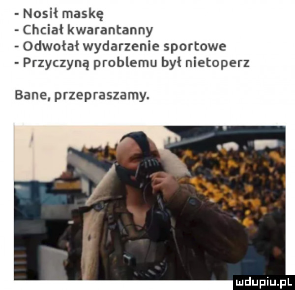 nosił maskę chciał kwarantanny odwołał wydarzenie sportowe przyczyną problemu był nietoperz bace. przepraszamy