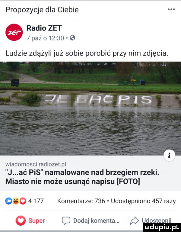 propozycje dla ciebie. radio zet  paz o      e ludzie zdążyli już sobie porobić przy nim zdjęcia. je rar facfis wiadomosci mdiozetpl j ac pis namalowane nad brzegiem rzeki. miasto nie może usunąć napisu foto o      komentarze     udostępniono     razy d dodaj komenta