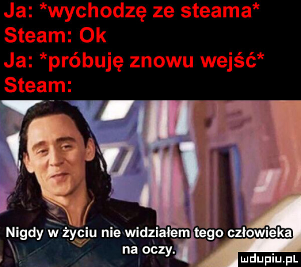 ij nigdy w idg iu nie widziałem largo człowieka. mdupiu. pl