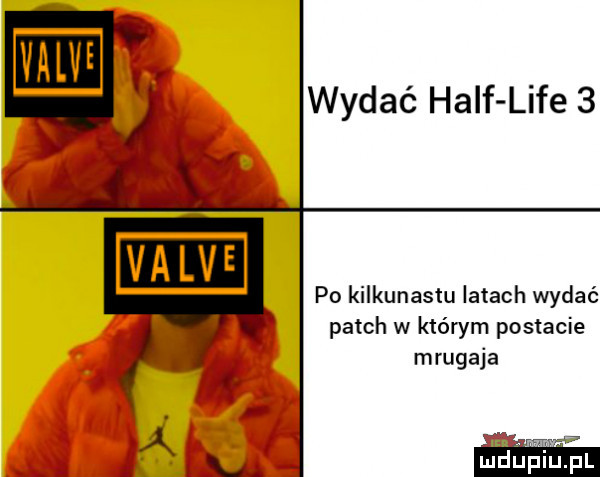 wydać half lice   po kilkunastu latach wydać patch w którym postacie mrugaja