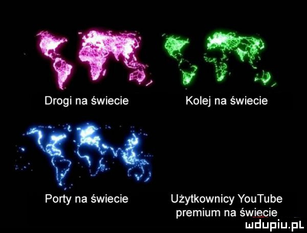 é v f drogi na świecie kolej na świecie pony na świecie użytkownicy youtube premium na świecie