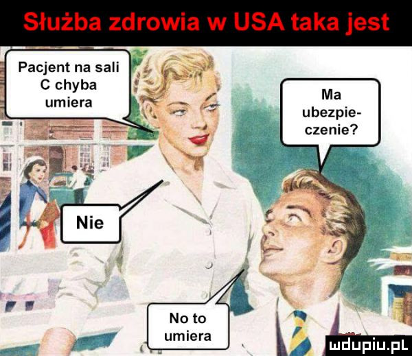 pacjent na sali c chyba umiera ma ubezpie chenie no to umiera