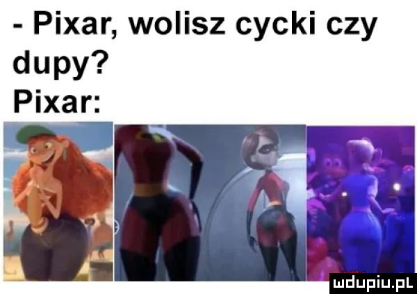 pijar wolisz cycki czy dupy pijar