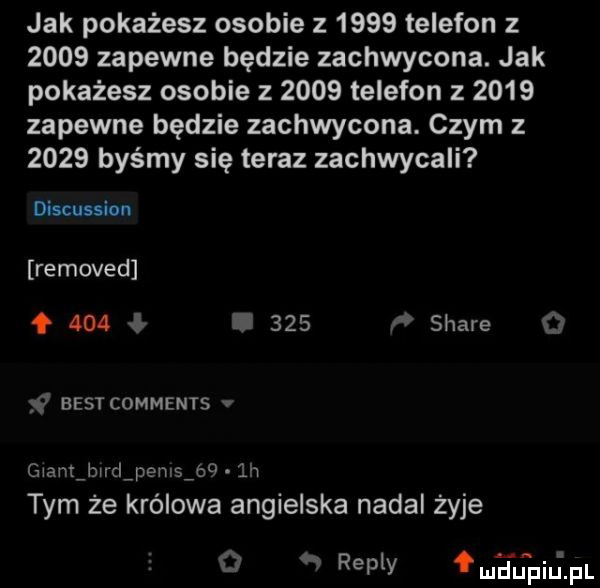 jak pokażesz osobie z      telefon z      zapewne będzie zachwycona. jak pokażesz osobie z      telefon z      zapewne będzie zachwycona. czym z      bys my się teraz zachwycali discussion removed f    ł.     stare o best comments v gxamrbu clrpemsibg lh tym że królowa angielska nadal żyje   repry mgunpiu fl