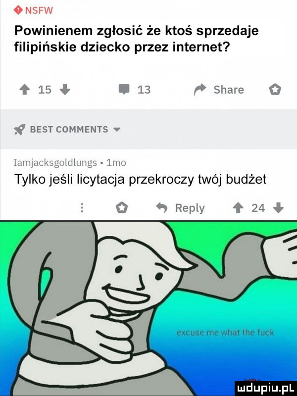 powinienem zgłosić że ktoś sprzedaje filipińskie dziecko przez internet       stare best comments tylko jeśli licytacja przekroczy twój budżet remy