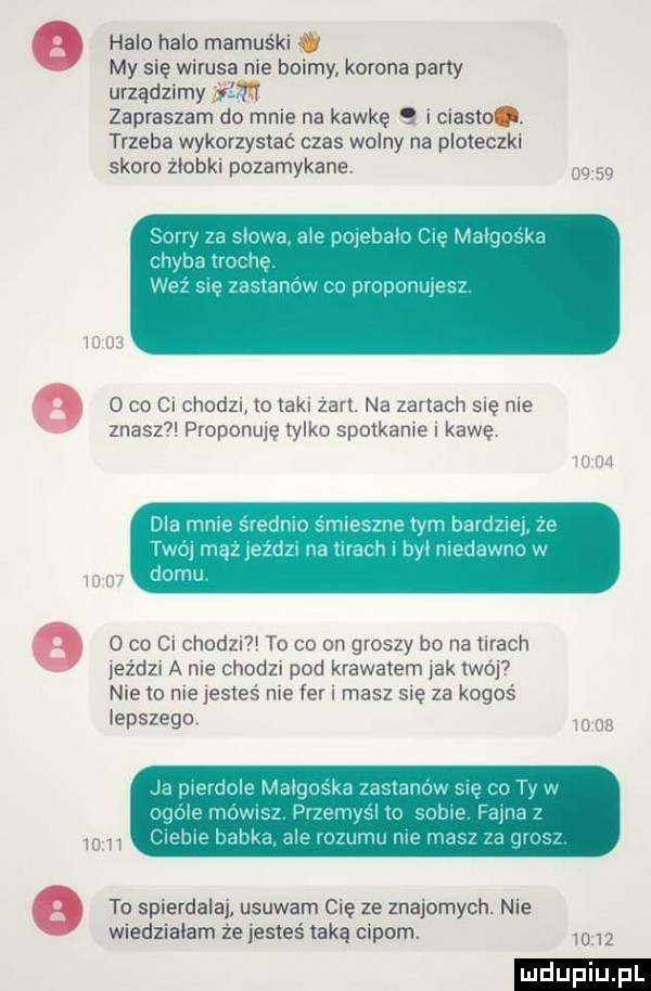 halo halo mamuski my się wirusa me bawmy korona party urządz my      zapraszam do mme na kawkę. rclaslo u trzeba wykorzystac czas wolny na ploteczkw skoro zlobkz pozamykane w m www w mch w win m ę wan. w k u o o chodu w e ju na dhilch sis me inns   pmymmuc w mmm. mw magma eur hp m n wav hey wdy impugn ri mm mgymv mu. udom trud i m uuxoszymmamach    m a me chodz pm krawatem jak mop nie to ras jestes mp far masz mę za knqn epszego nw   erkaqukuxuuuvwv. u mu ww mw w r a to spierdalaj usuwam cae ze znajomych nie wuedmalam ze jesteś taką expem