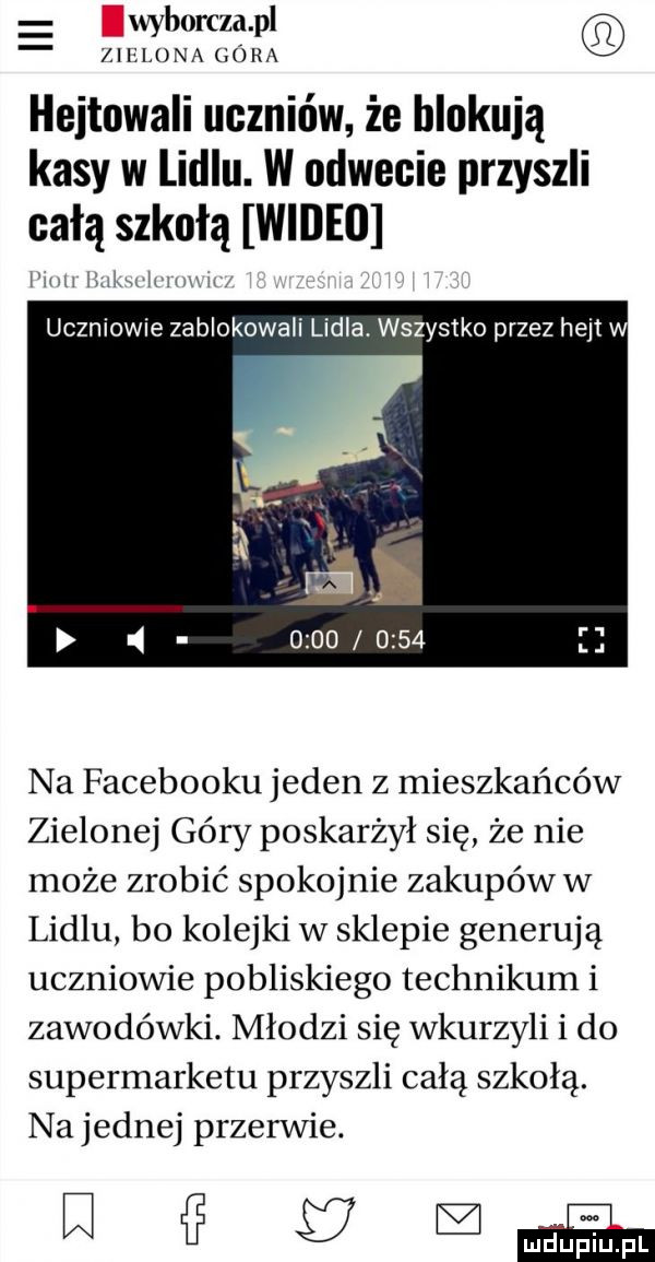 iwyborczapl zielona góra hejtowali uczniów że blokują kasy w lidlu. w odwecie przyszli całą szkołą wideo uczniowie zablokowali lidla. wszystko przez hejt na facebooku jeden z mieszkańców zielonej góry poskarżył się że nie może zrobić spokojnie zakupóww lidlu bo kolejki w sklepie generują uczniowie pobliskiego technikum i zawodówki. młodzi się wkurzyli i do supermarketu przyszli celą szkołą. najemnej przerwie. ł