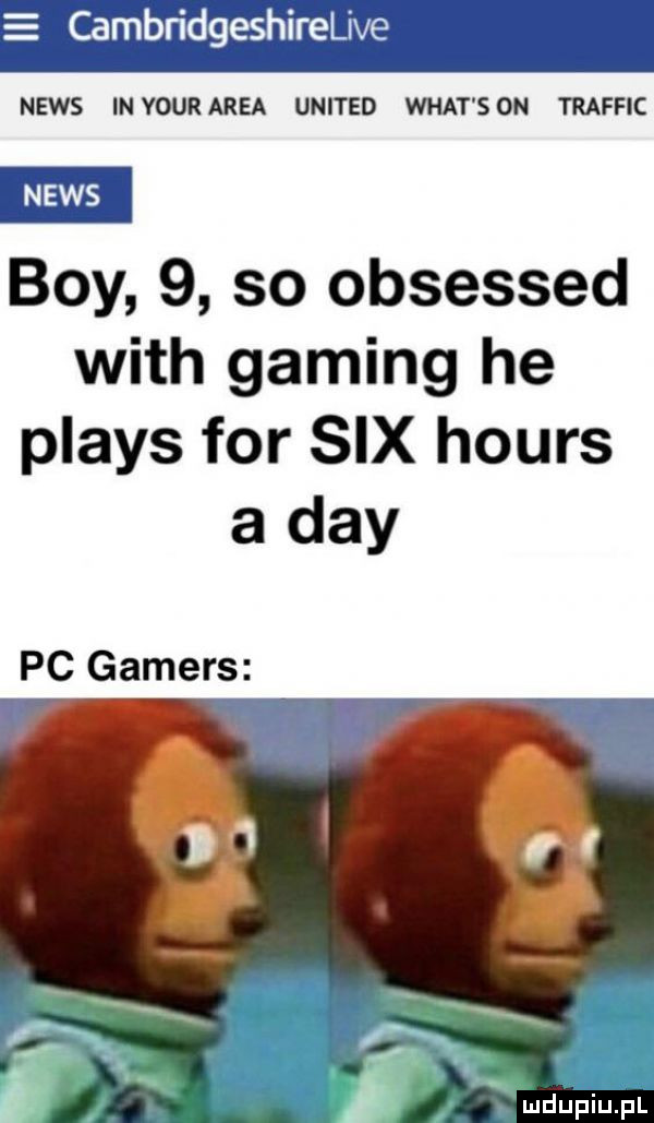 e. eambńdąeśhiręl ne news in yourarea united wiat son traffic boy   so obsessed with gaming he plays for sax hours a dcy pc gamers ą