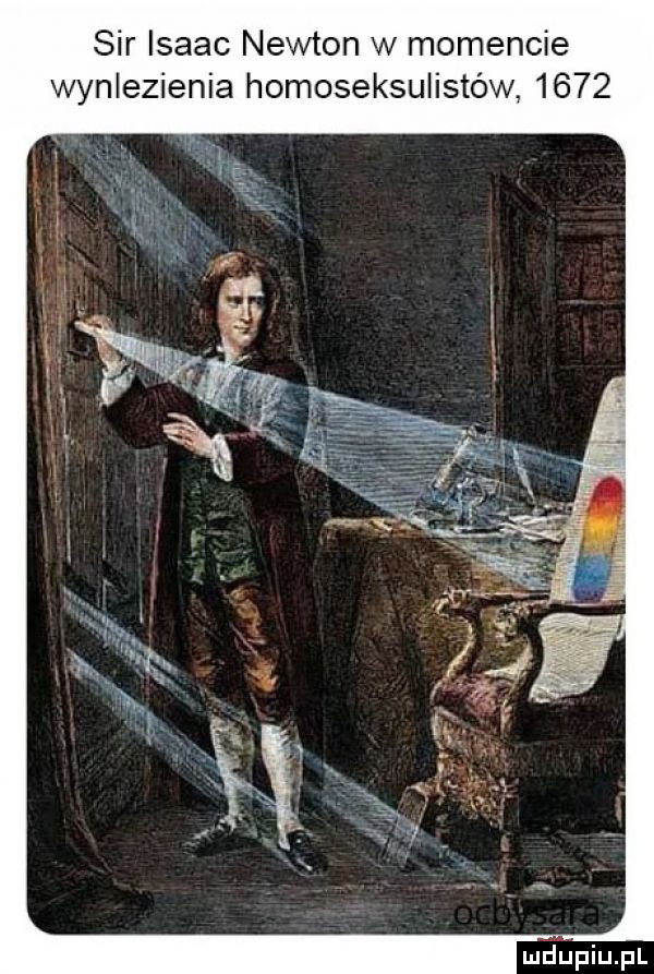 sir isaac newton w momencie wynlezienia homoseksulistów