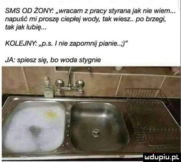 sms od żony wracam z pracy spylana jak nie wiem. napuść mi proszę ciepłej wody tak wiesz. po brzegi tak jak lubię. kolejny p s. i nie zapomnij pianie ja spiesz się bo woda stygnie