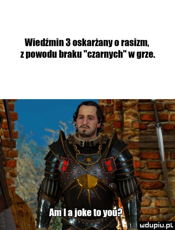 wiedźmin   nskarżanv ll rasizm.   iidwiiiiii braku czarnych w nrze. nmlainlumumu    a ii ludupiu. pl