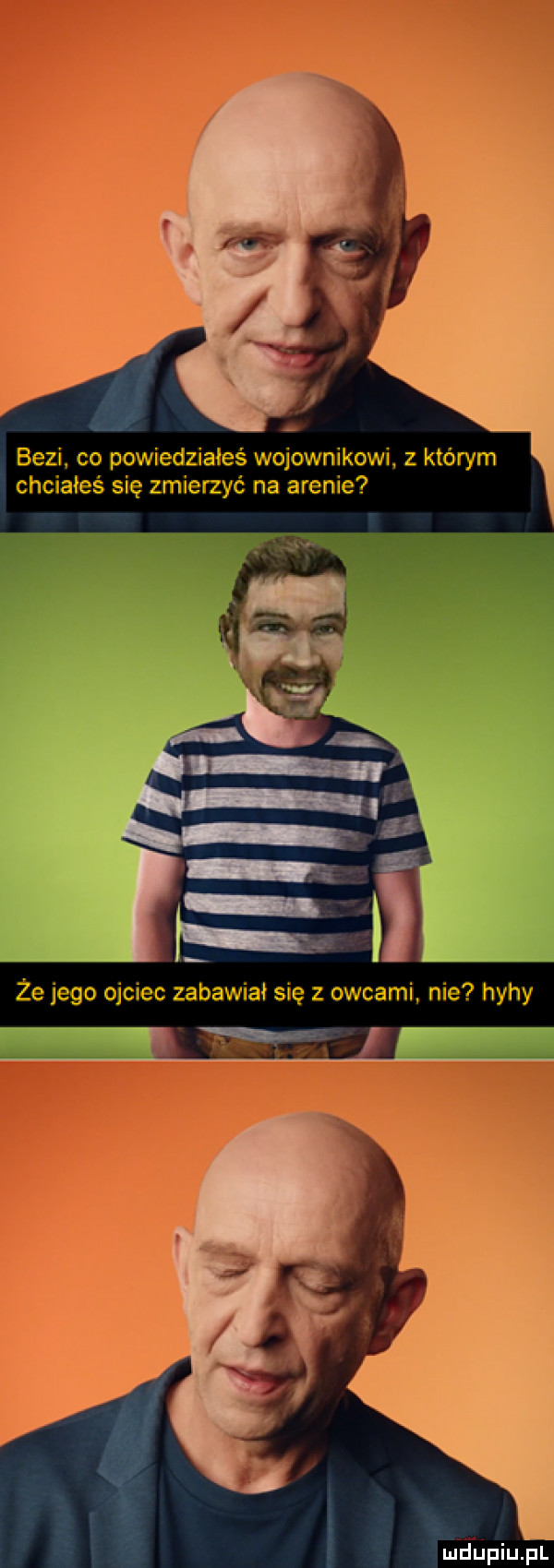 bazi co powiedziałeś wojownikowi. z którym chciałeś się zmierzyć na arenie