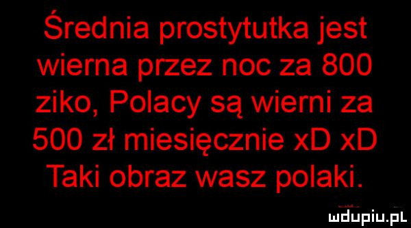 Średnia prostytutka jest wierna przez noc za 800 ziko