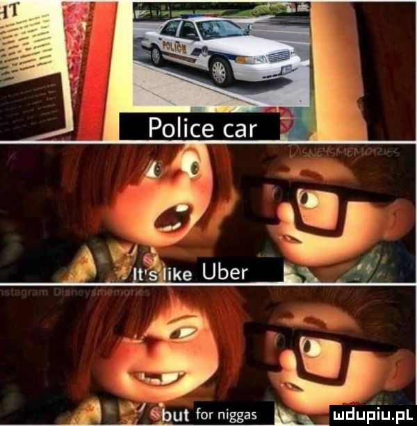 ems w police car     v. lt spike umer   qbut for niggas ludupiu. fl x