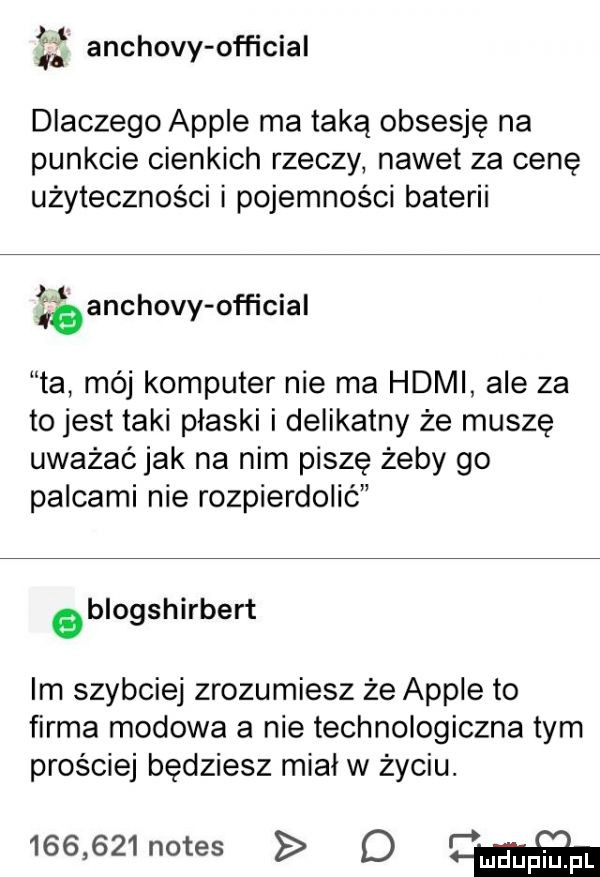 anchovy ofﬁcial dlaczego ample ma taką obsesję na punkcie cienkich rzeczy nawet za cene użyteczności i pojemności baterii anchovy official ta mój komputer nie ma hdmi ale za tojest taki płaski i delikatny że muszę uważać jak na nim piszę żeby go palcami nie rozpierdolić eblogshirbert im szybciej zrozumiesz że ample to firma modowa a nie technologiczna tym prościej bedziesz mial w życiu.        notes   cm