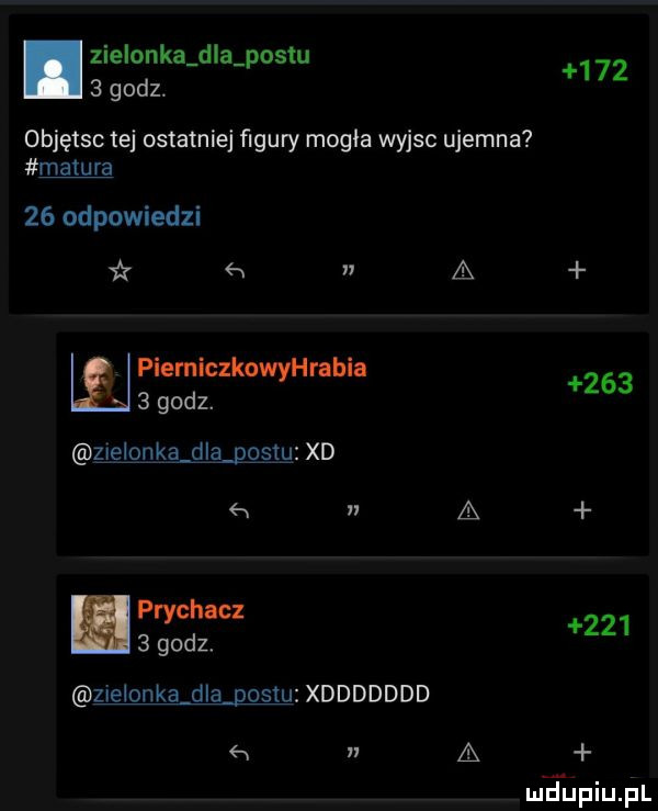 zielonka dla postu       gudz. objętsc tej ostatniej figury mogla wyjsc ujemna matura    odpowiedzi fff w w a piemiczkowarabia g   godz.     zjęlgukłglugamz xd prychasz   godz.     zielonka dla postu xddddddd a mfupiupl