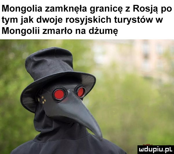 mongolia zamknęła granicę z rosją po tym jak dwoje rosyjskich turystów w mongolii zmarlo na dżumę