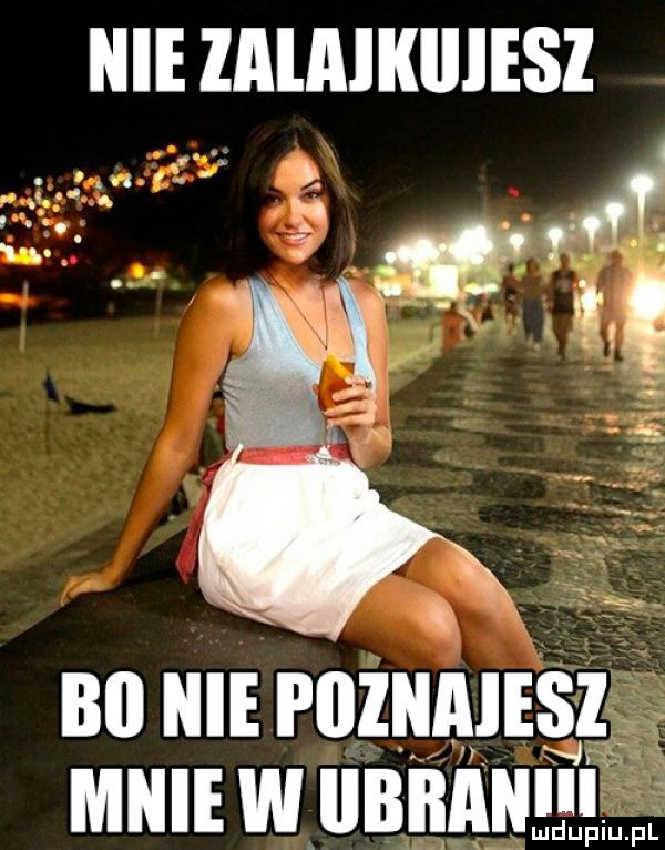 nie zalalklllesl n  . ty a fag mnie w lliłiłan in ludupiu. pl