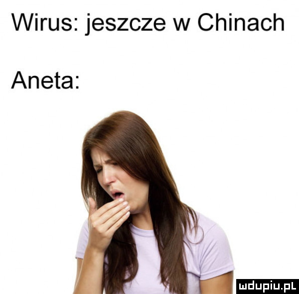 wirus jeszcze w chinach aneta ludu iu. l