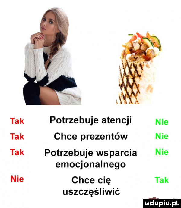 tak potrzebuje atencji nie tak chce prezentów nie tak potrzebuje wsparcia nie emocjonalnego nie chce cię tak uszczęśliwić