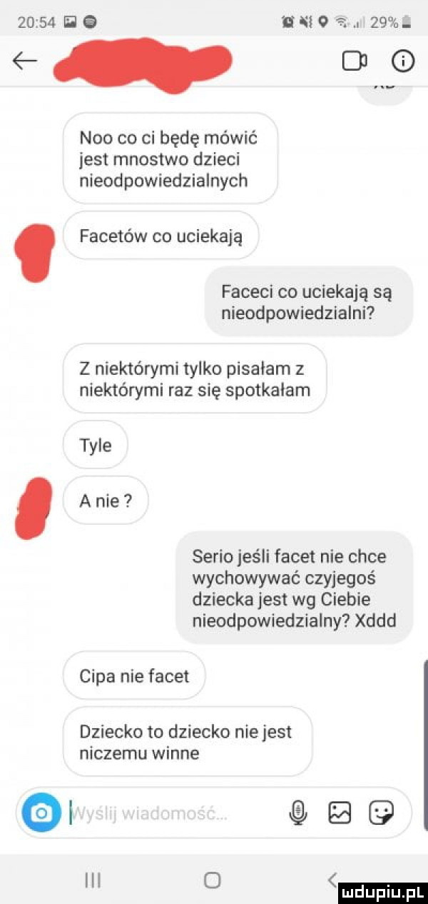 n      e neo co ci będę mówić jest mnostwo dzieci nieodpowiedzialnych facetów co uciekają faceci co uciekają są nieodpowiedzialni z niektórymi tylko pisałam z niektórymi raz się spotkalam tyle. anie serio jeśli facet nie chce wychowywać czyjegoś dziecka jest wg ciebie nieodpowiedzialny ddd cipa nie facet dziecko to dziecko niejest niczemu winne gi