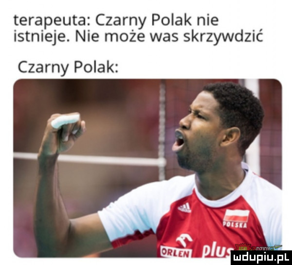 terapeuta czarny polak nie istnieje. nie moze was skrzywdzić czarny polak