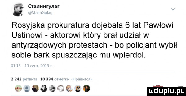 Rosyjska prokuratura dojebała 6 lat Pawłowi Ustinowi