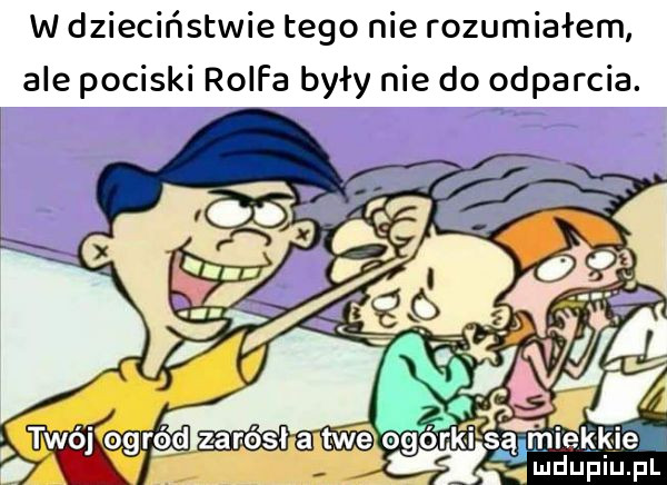 W dzieciństwie tego nie rozumiałem