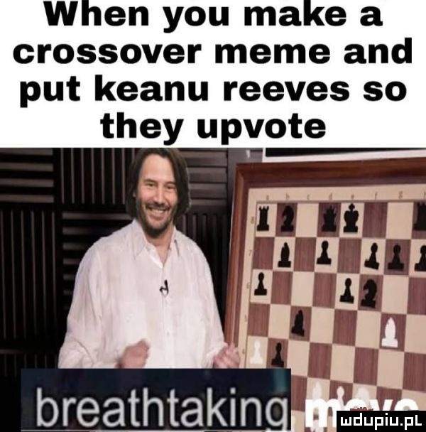 wien y-u make a crossover mime and pat klanu reeves so they upvote